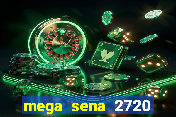 mega sena 2720 giga sena